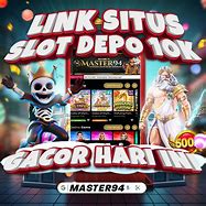 Daftar Situs Slot Depo 10K